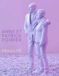 Anne et Patrick Poirier. Fragilité